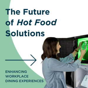 The Future of Hot Food Solutions: Enhancing Workplace Dining Experiences