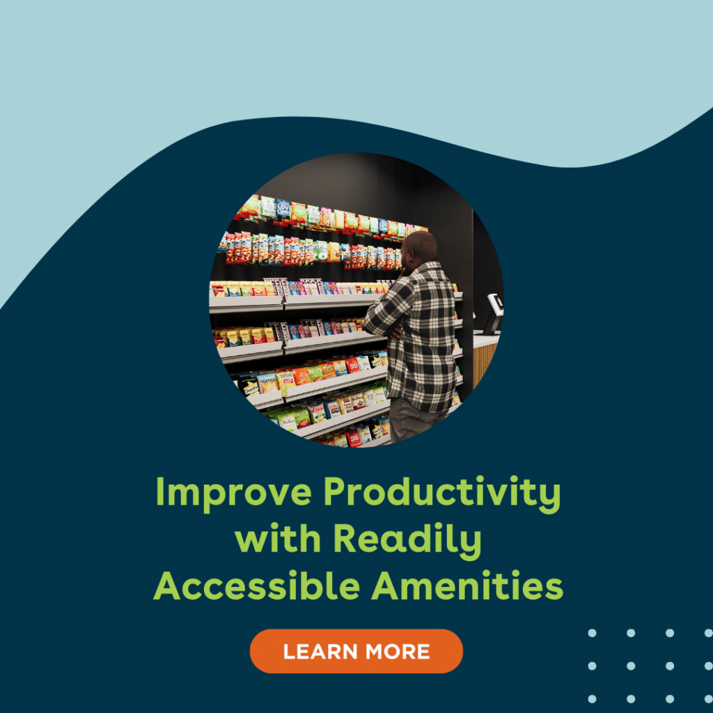 Improve Productivity with Readily Accessible Amenities