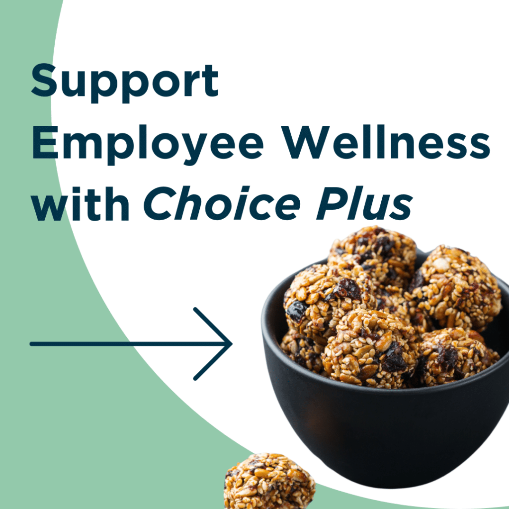 Support Employee Wellness with Choice Plus