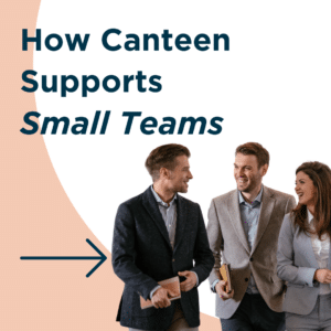 How Canteen Supports Small Teams