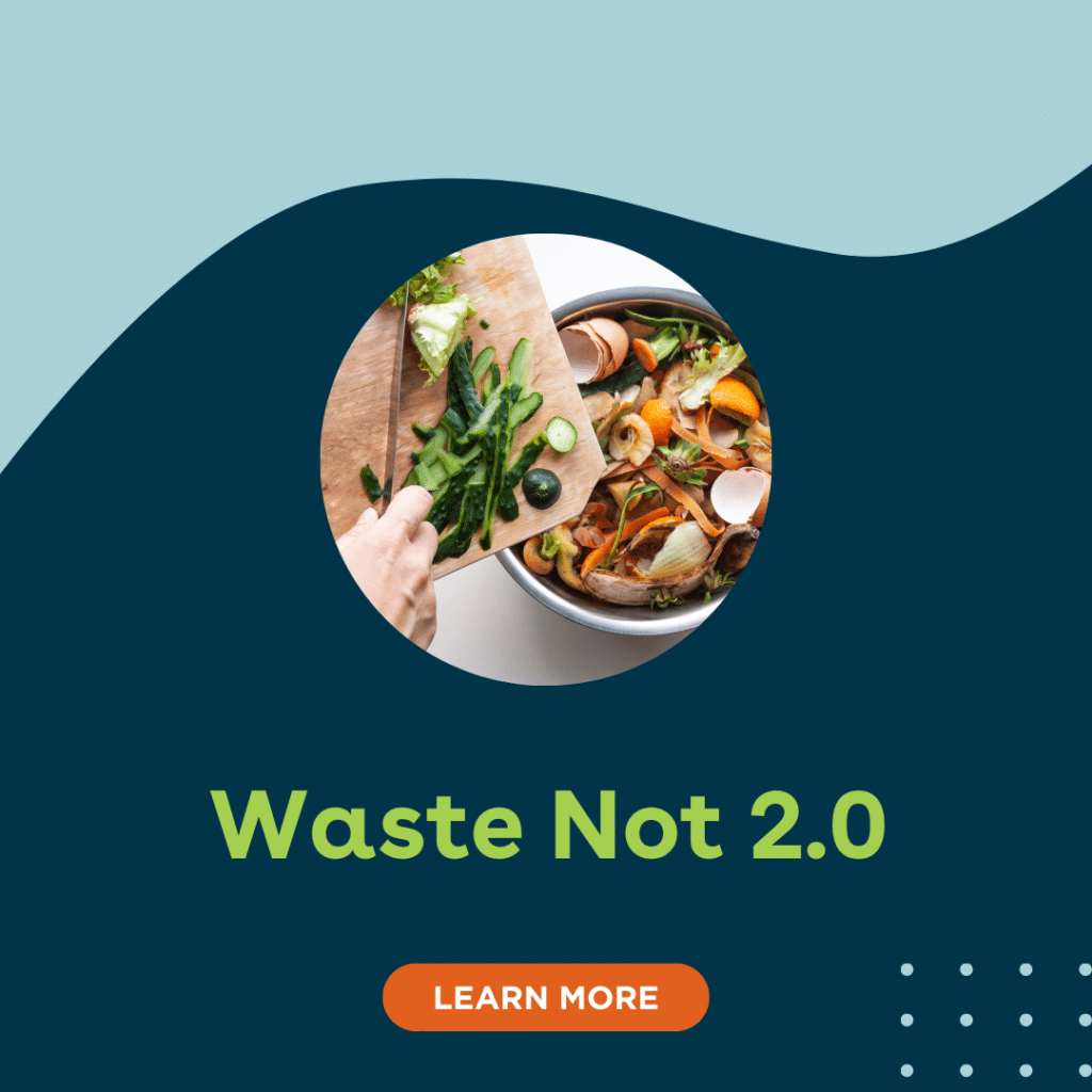 Waste Not 2.0