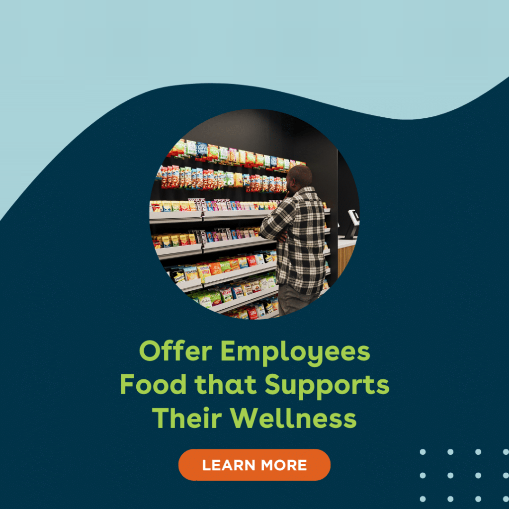 Offer Employees Food that Supports Their Welness