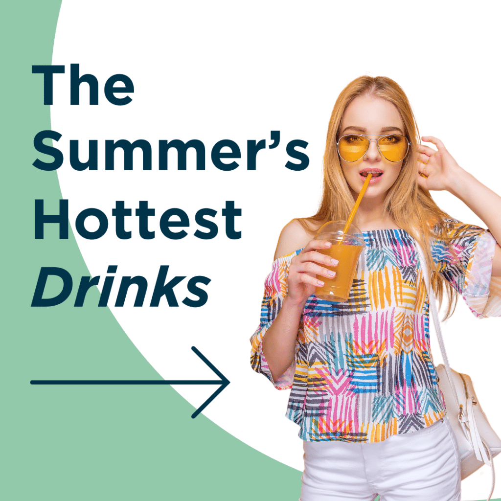 The Summer's Hottest Drinks